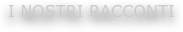 i nostri racconti